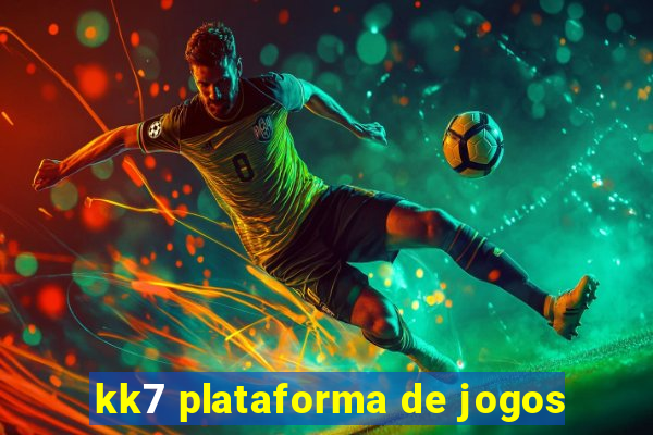 kk7 plataforma de jogos